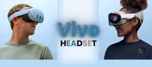Vivo’s Upcoming Mixed Reality Headset